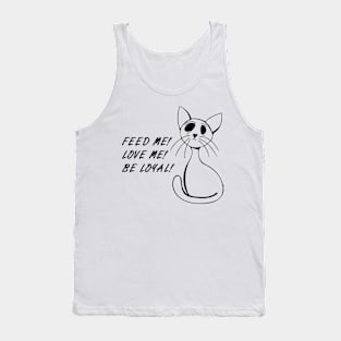 Feed Me! Love Me! - Funny cat illustration Tank Top